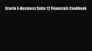 Download Oracle E-Business Suite 12 Financials Cookbook Ebook Free