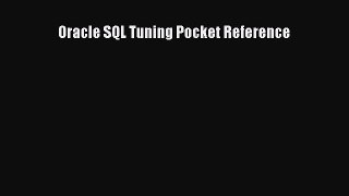 Read Oracle SQL Tuning Pocket Reference Ebook Free