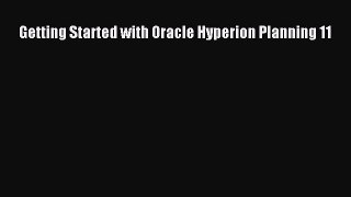 Read Getting Started with Oracle Hyperion Planning 11 PDF Online