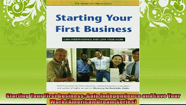 FREE DOWNLOAD Starting Your First Business Gain Independence and Love Your Work American Dream Series BOOK ONLINE
