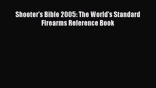 Download Shooter's Bible 2005: The World's Standard Firearms Reference Book E-Book Download