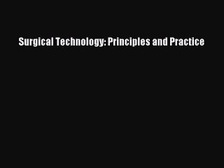 Download Video: [Online PDF] Surgical Technology: Principles and Practice Free Books