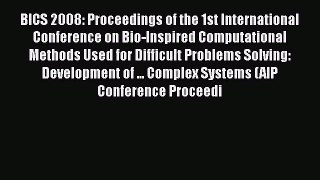 [PDF] BICS 2008: Proceedings of the 1st International Conference on Bio-Inspired Computational
