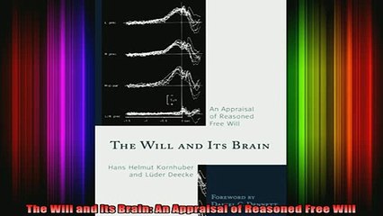 DOWNLOAD FREE Ebooks  The Will and its Brain An Appraisal of Reasoned Free Will Full EBook