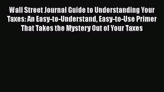 [PDF] Wall Street Journal Guide to Understanding Your Taxes: An Easy-to-Understand Easy-to-Use