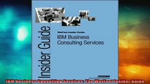 READ book  IBM Business Consulting Services The WetFeet Insider Guide  FREE BOOOK ONLINE