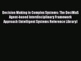 [PDF] Decision Making in Complex Systems: The DeciMaS Agent-based Interdisciplinary Framework