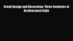 [PDF] Greek Design and Decoration: Three Centuries of Architectural Style [Download] Online