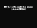 Read 2013 Nautical Almanac (Nautical Almanac (Commercial Edition)) E-Book Download