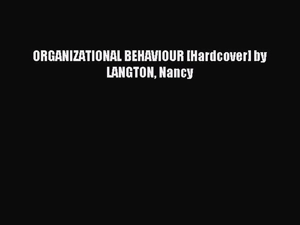 [PDF] ORGANIZATIONAL BEHAVIOUR [Hardcover] by LANGTON Nancy [Read] Online