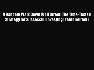 [PDF] A Random Walk Down Wall Street: The Time-Tested Strategy for Successful Investing (Tenth