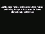 [PDF] Architectural Fixtures and Hardware: From Faucets to Flooring Storage to Staircases the