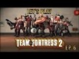 Let's Play Team Fortress 2 Ep. 6 I suck at HeadShots!