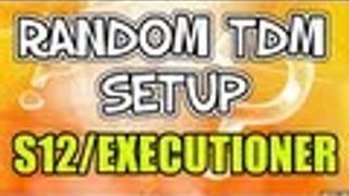 Random TDM Setup! - S12/EXECUTIONER - BO2
