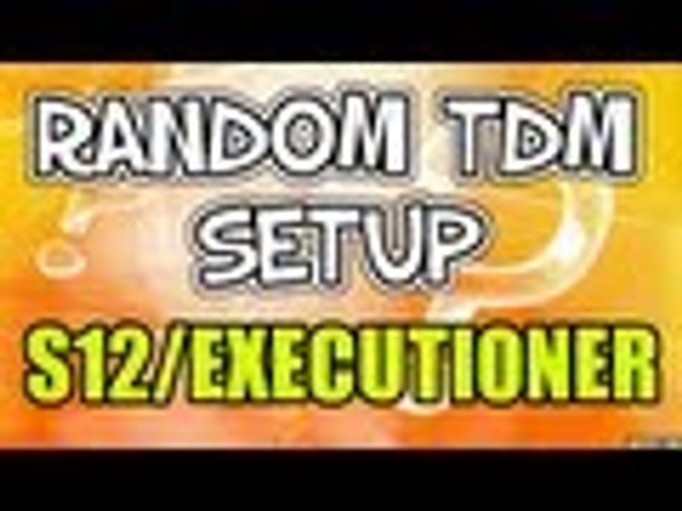 Random TDM Setup! - S12/EXECUTIONER - BO2