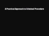 Read Book A Practical Approach to Criminal Procedure ebook textbooks