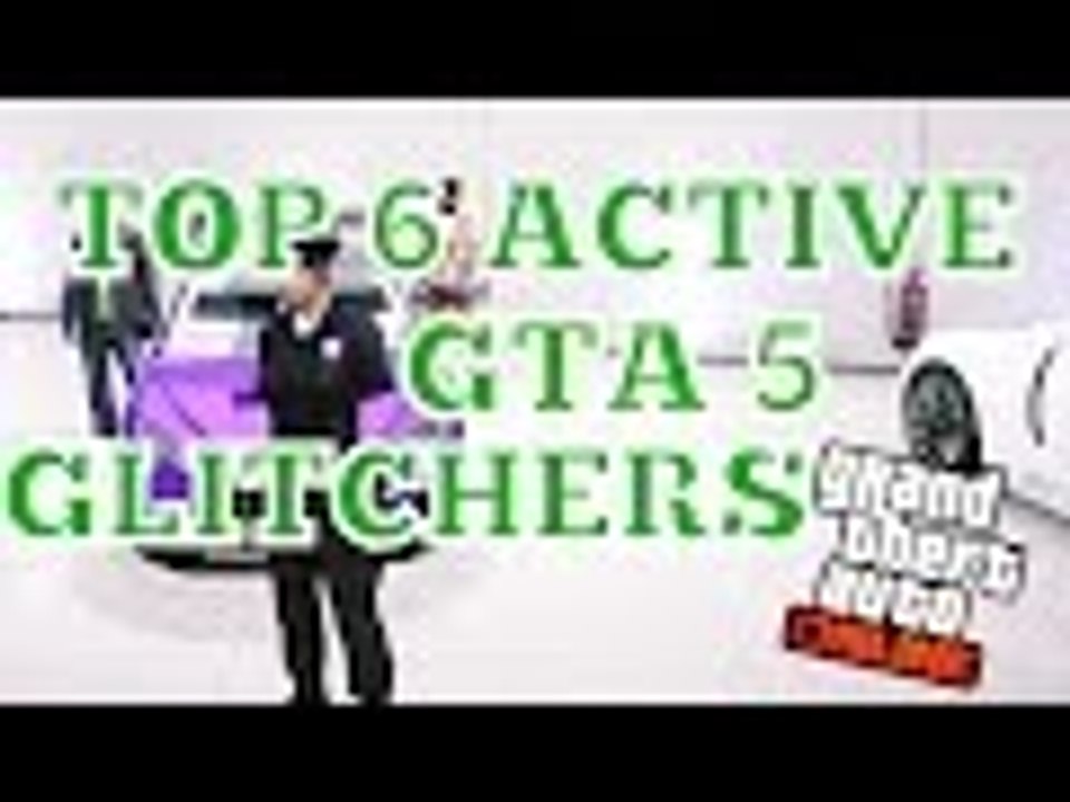 Top 6: Active GLITCHERS (English version ) GTA 5 Online Best Glitchers) German Coming Soon!