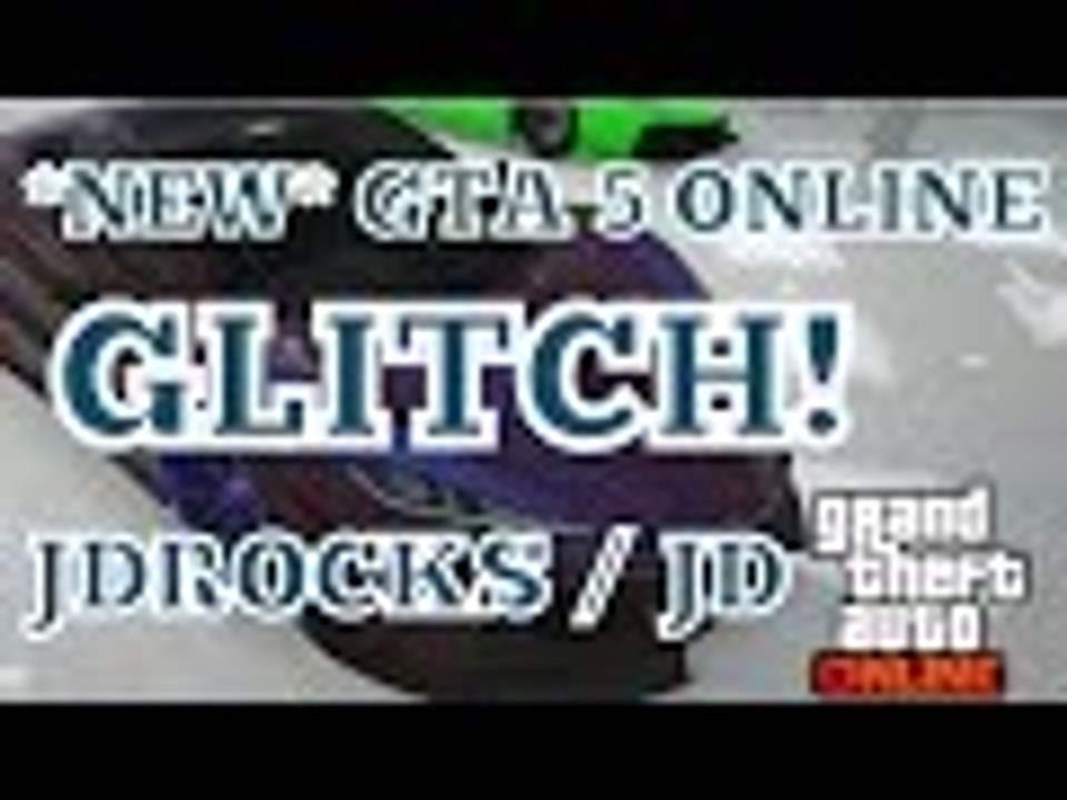 *NEW* GTA 5 ONLINE: GLITCH! By: JDROCKS / JD *MUST WATCHED