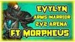 Evylyn - 6.2.2 Arms Warrior Demo Warlock 2v2 Arena PWNAGE! Ft. Morpheus WOW WOD 100 Arms demo PVP