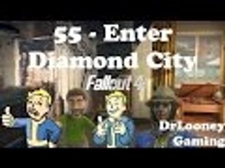 Enter Diamond City (55) - Fallout 4