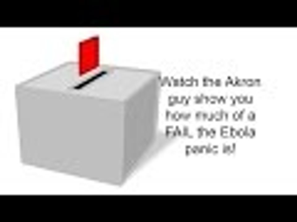 Watch the Akron guy show you how much of a FAIL the Ebola panic is! 10-19-14