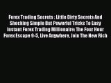[PDF] Forex Trading Secrets : Little Dirty Secrets And Shocking Simple But Powerful Tricks