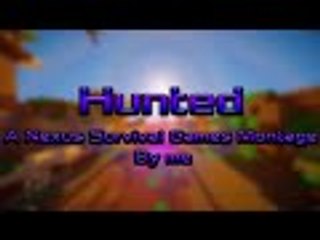 Hunted! [A Nexus Survival Games Montage]