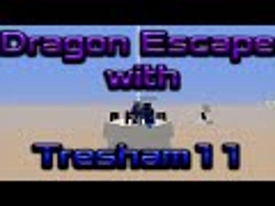 TRESHAM11 WINS! [Dragon Escape with Tresham11]