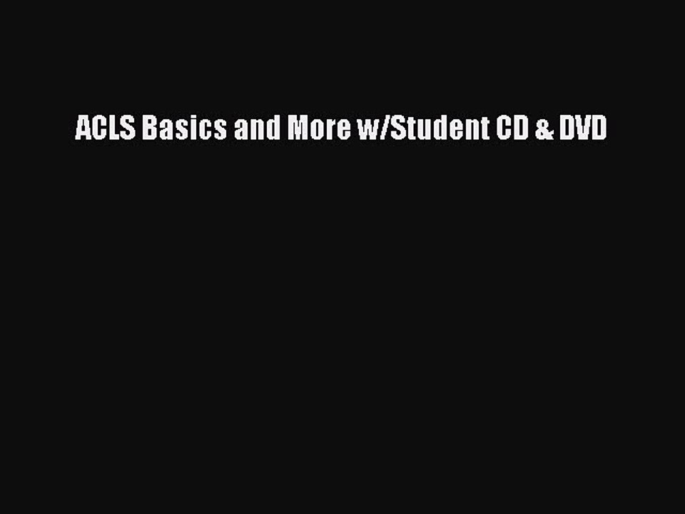 Download ACLS Basics and More w/Student CD & DVD PDF Online