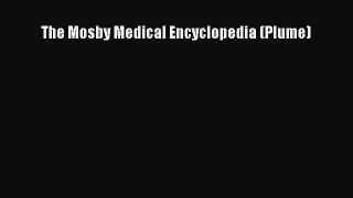 Read The Mosby Medical Encyclopedia (Plume) Ebook Free