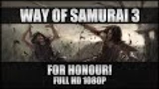 Way of the Samurai 3 Gameplay - For Honour! - PC Full HD 1080p (No Commentary)
