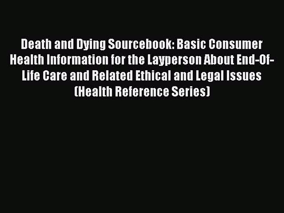 Read Death and Dying Sourcebook: Basic Consumer Health Information for the Layperson About
