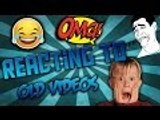 REACTING TO MY OLDER VIDEOS!1