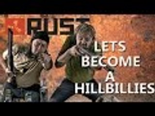 Rust- Clan Wars Server Eps4 - LET'S BECOME A HILLBILLIES!!!!!!!!