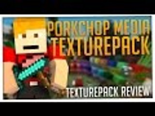 MINECRAFT: PORKCHOP MEDIA'S PACK [HD - 60 FPS] - 1.8 | PapierLP