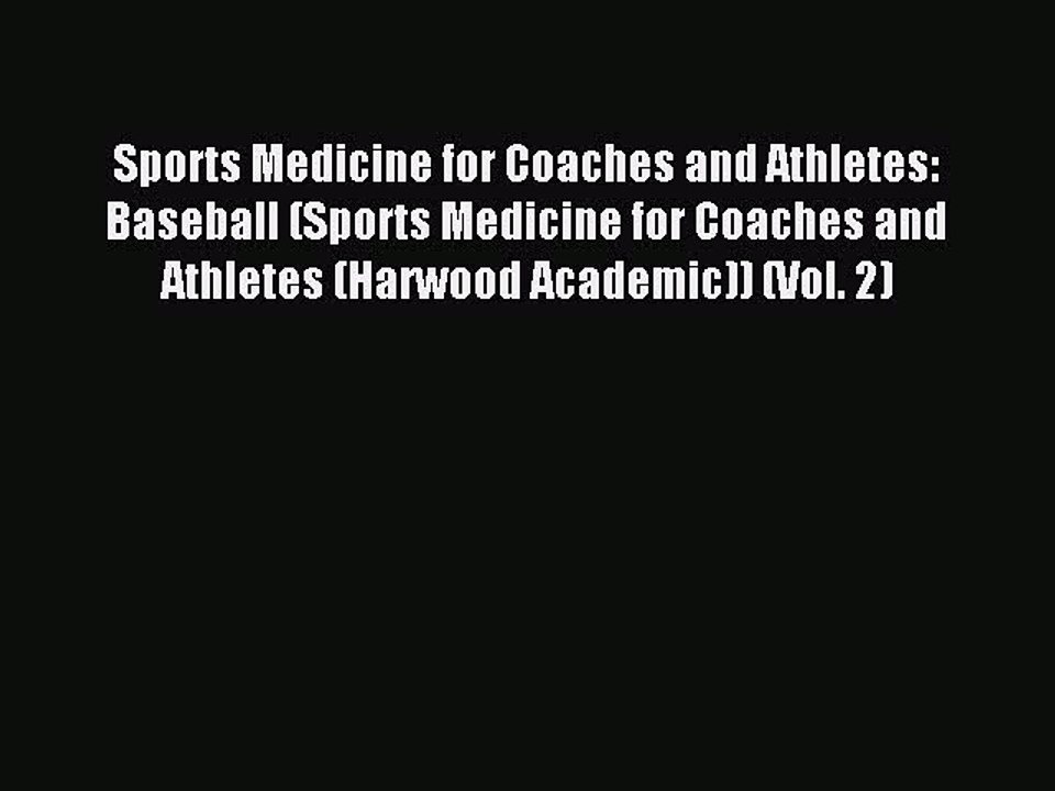 Read Sports Medicine for Coaches and Athletes: Baseball (Sports Medicine for Coaches and Athletes