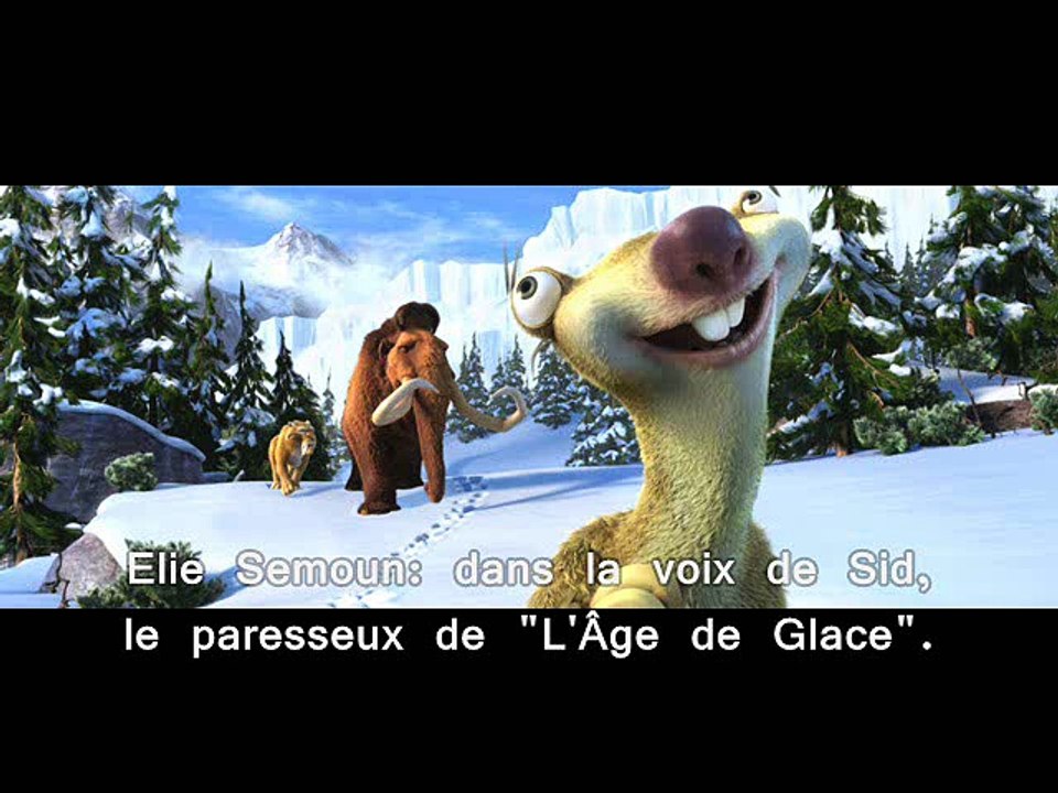 Elie Semoun dans la voix de Sid, le paresseux de "L'Âge de Glace"