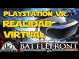 Noticias: Play Station VR compatible con Star Wars Battlefront en unos meses