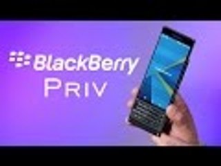 Blackberry PRIV: First Look (2015)