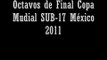Octavos y Cuartos de Final  Mundial SUB 17 México 2011