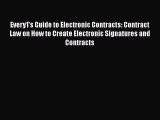 Read Book Every1's Guide to Electronic Contracts: Contract Law on How to Create Electronic