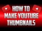 YouTube 101: How to Make YouTube Thumbnails!