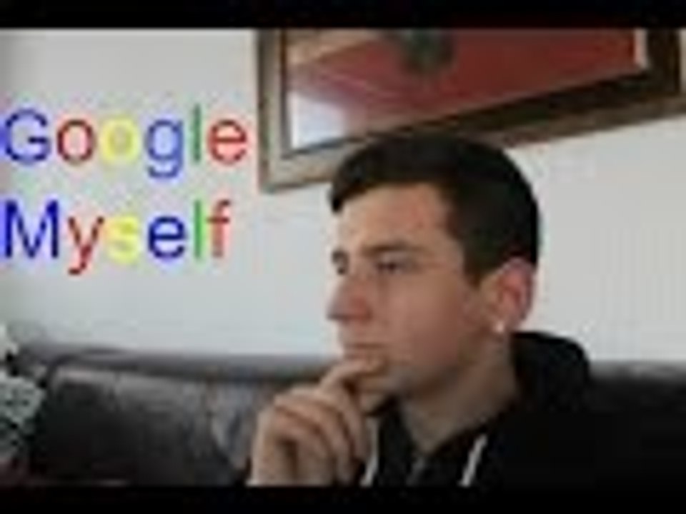 GOOGLE MYSELF LOL