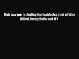 Read Book Mob Lawyer: Including the Inside Account of Who Killed Jimmy Hoffa and JFK ebook