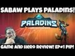 Sabaw Plays Paladins! Game And Hero Review! EP #1 PIP!