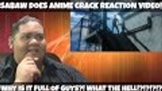 Sabaw Does Anime Crack Reaction Video!