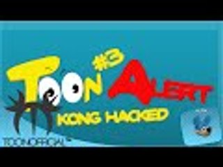 KONG HACKED "ToonAlert #3" WE LOVE YOU KONG