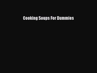 [PDF] Cooking Soups For Dummies [Download] Full Ebook