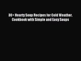 [PDF] 30  Hearty Soup Recipes for Cold Weather. Cookbook with Simple and Easy Soups [Read]