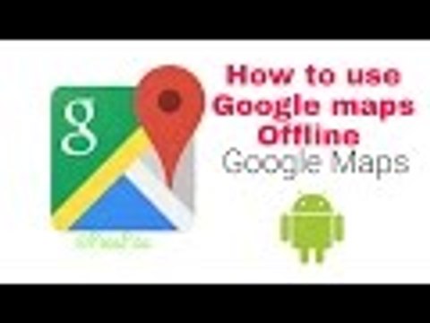 How to use Google maps Offline